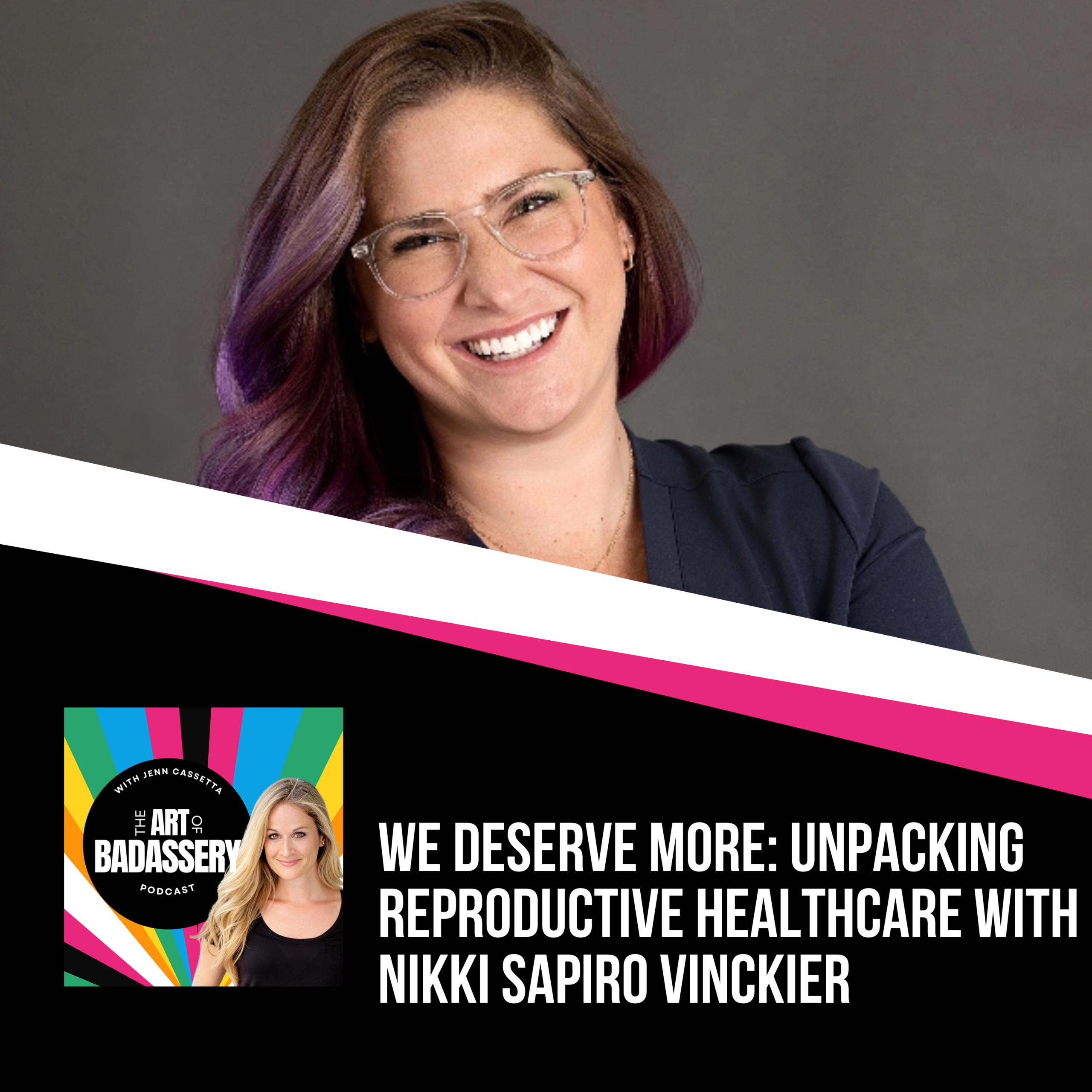 We Deserve More: Unpacking Reproductive Healthcare with Nikki Sapiro Vinckier